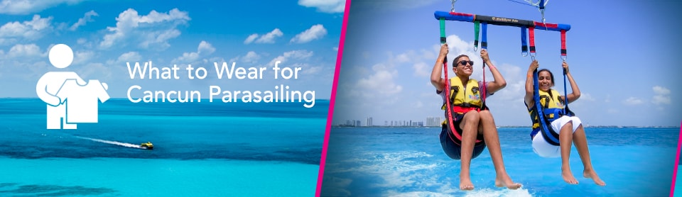 Que vestir para hacer Parasailing